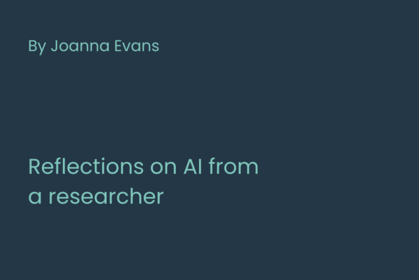 Light green text on a dark blue background that reads "By Joanna Evans: Reflections on AI from a researcher"
